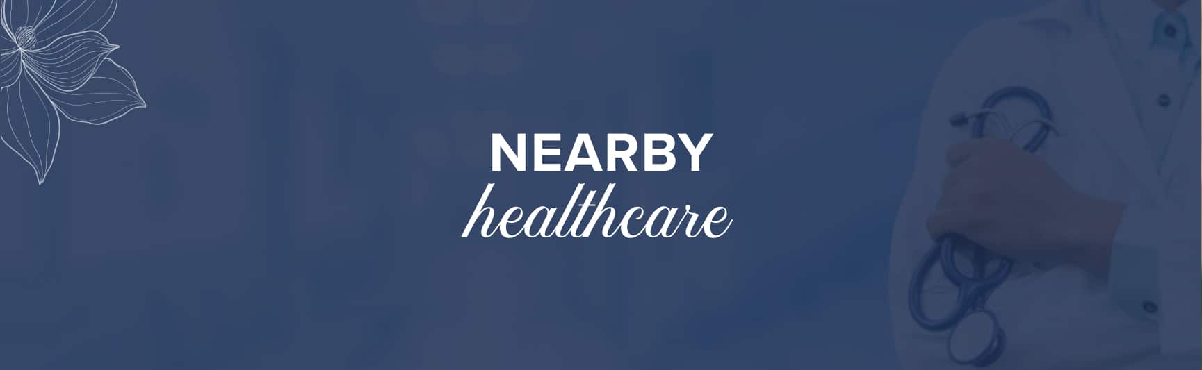 nearby healthcare